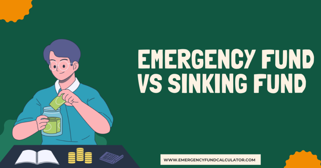 Emergency Fund vs Sinking Fund