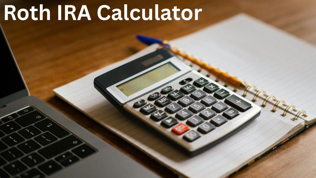 Roth IRA Calculator – Estimate Tax-Free Retirement Growth
